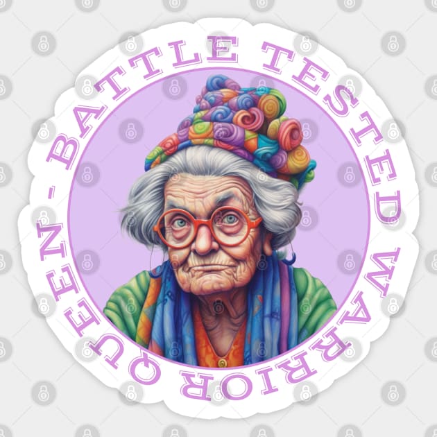 Battle Tested Warrior Queen Grumpy Old Woman Sticker by Funny Stuff Club